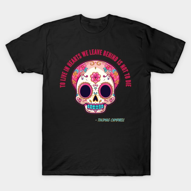 Sugar Skull Halloween Death Quote by Campbell T-Shirt by DanielLiamGill